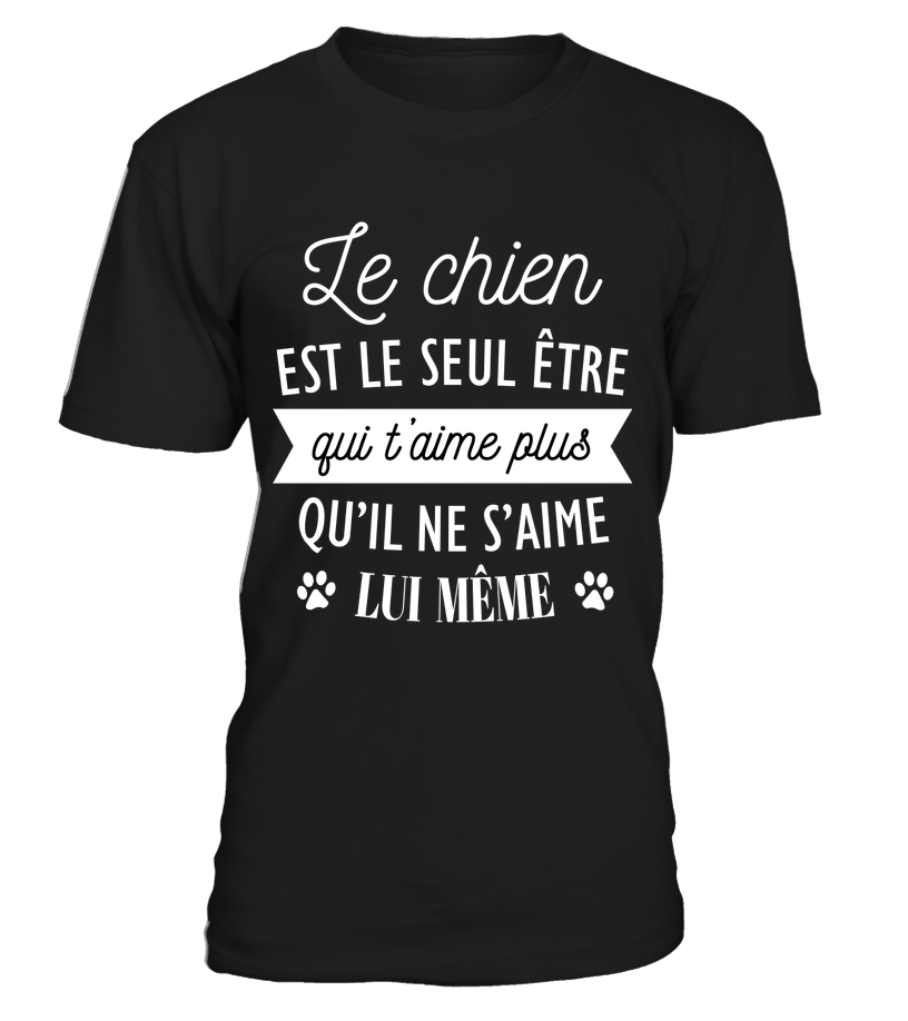 Le chien est le seul être...